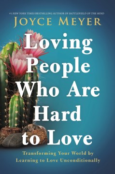 Loving People Who Are Hard to Love - Joyce Meyer