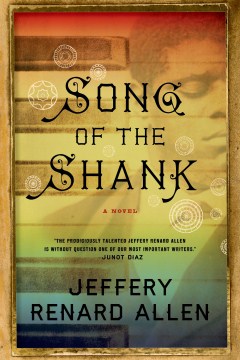 Song of the Shank - Jeffery Renard Allen