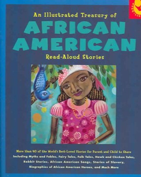 Cover image for An illustrated treasury of African American read-aloud stories : more than 40 of the world's best stories for parent and child to share