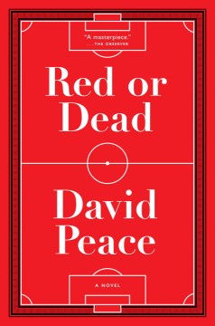 Red or Dead - David Peace