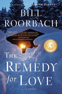 The Remedy for Love - Bill Roorbach