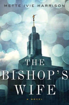 The Bishop's Wife - Mette Ivie Harrison