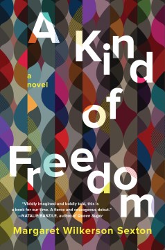 A Kind of Freedom - Margaret Wilkerson Sexton