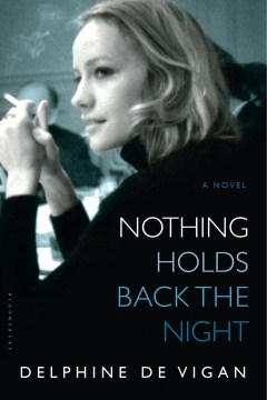 Nothing Holds Back the Night - Delphine de Vigan