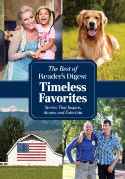 Reader's Digest Timeless Favorites: Enduring Classics from America's Favorite Magazine - 
