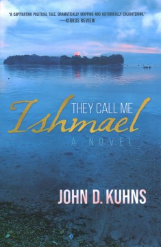 They Call Me Ishmael - Kuhns, John D.