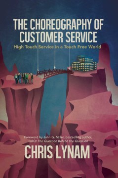 The Choreography of Customer Service: High Touch Service in a Touch Free World - Chris Lynam
