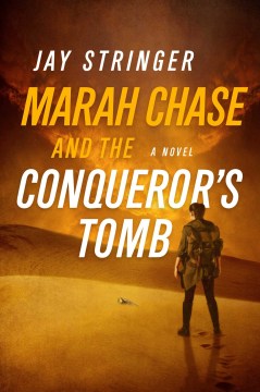 Marah Chase and the Conqueror's Tomb - Jay Stringer