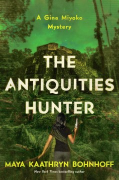 The Antiquities Hunter - Maya Kaathryn Bohnhoff