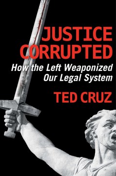 Justice Corrupted - Ted Cruz