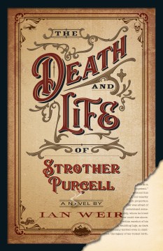 Death and Life of Strother Purcell - Ian Weir