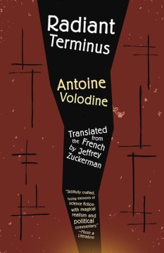 Radiant Terminus - Antoine Volodine