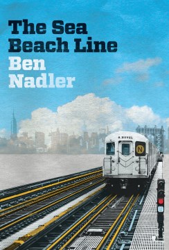The Sea Beach Line - Ben Nadler