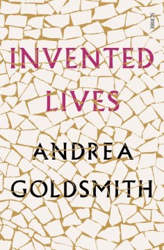 Invented Lives - Andrea Goldsmith