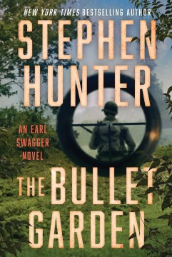 The Bullet Garden - Stephen Hunter