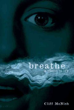 Bookjacket for  Breathe: A Ghost Story 