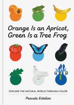 Bookjacket for  Orange is an apricot, green is a tree frog