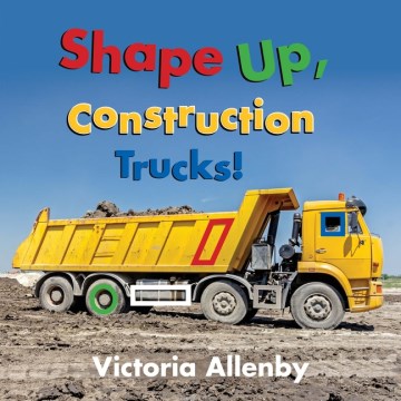 Bookjacket for  Shape up, construction trucks!