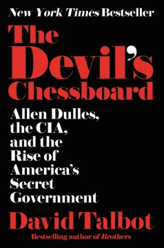 Book Jacket for The Devil's Chessboard Allen Dulles, the CIA, and the Rise of America's Secret Government style=