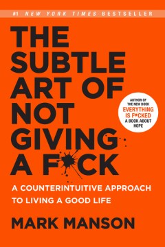 Book Jacket for The Subtle Art of Not Giving a F*ck A Counterintuitive Approach to Living a Good Life style=