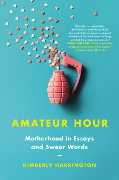 Book Jacket for Amateur Hour Motherhood in Essays and Swear Words style=