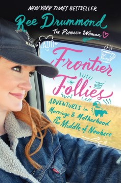 Bookjacket for  Frontier Follies : adventures in marriage & motherhood in the middle of nowhere