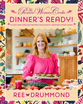 Book jacket for THE PIONEER WOMAN COOKS: DINNER'S READY!