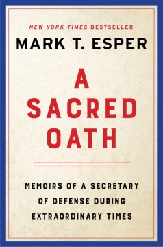 Book Jacket for A Sacred Oath Memoirs of a Secretary of Defense During Extraordinary Times style=