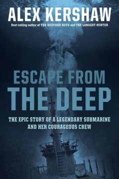 Bookjacket for  Escape From the Deep: The Epic Story of a Legendary Submarine and Her Courageous Crew