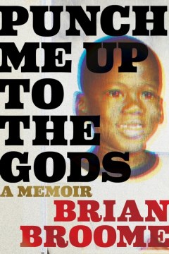 Book Jacket for Punch Me Up to the Gods A Memoir