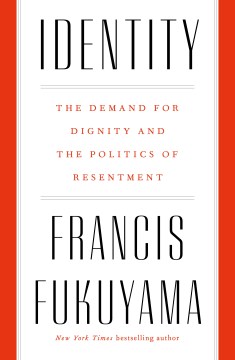 Book Jacket for Identity The Demand for Dignity and the Politics of Resentment style=