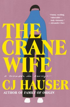 Book Jacket for The Crane Wife A Memoir in Essays