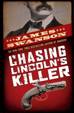 Bookjacket for  Chasing Lincoln's Killer