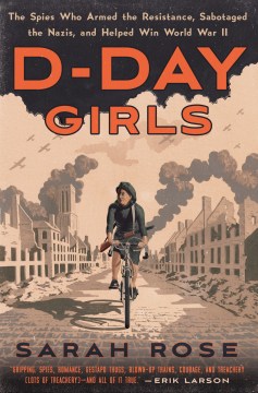 Book Jacket for D-Day Girls The Spies Who Armed the Resistance, Sabotaged the Nazis, and Helped Win World  War II style=