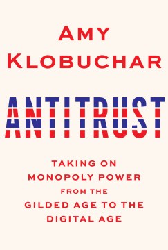 Book Jacket for Antitrust Taking on Monopoly Power from the Gilded Age to the Digital Age style=