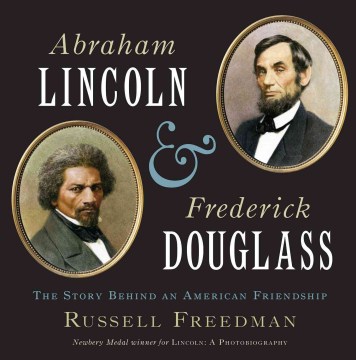 Bookjacket for  Abraham Lincoln and Frederick Douglass: The Story Behind an American Friendship