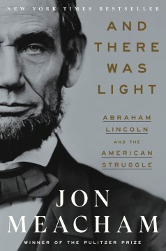 Book Jacket for And There Was Light Abraham Lincoln and the American Struggle style=