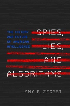 Book Jacket for  Spies, Lies, and Algorithms The History and Future of American Intelligence  style=