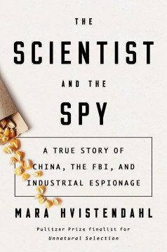 Book Jacket for The Scientist and the Spy A True Story of China, the FBI, and Industrial Espionage style=