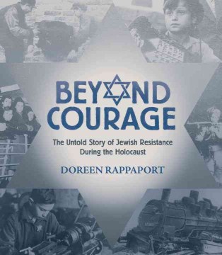 Bookjacket for  Beyond Courage : the Untold Story of Jewish Resistance During the Holocaust.
