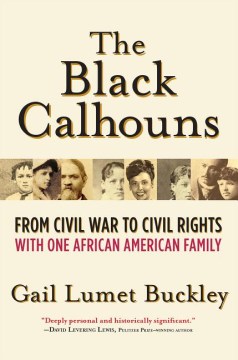 Book Jacket for The Black Calhouns From Civil War to Civil Rights with One African American Family style=