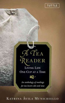 bookjacket for A tea reader : living life one cup at a time : an anthology of readings for tea lovers old and new