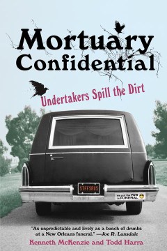 Book Jacket for Mortuary Confidential Undertakers Spill the Dirt style=