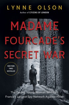 Book Jacket for Madame Fourcade's Secret War The Daring Young Woman Who Led France's Largest Spy Network Against Hitler style=
