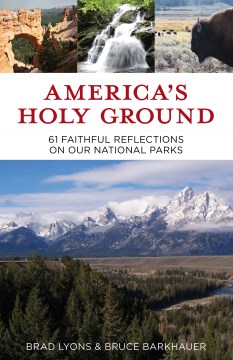 Book Jacket for America's Holy Ground 61 Faithful Reflections on Our National Parks style=