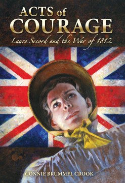 Bookjacket for  Acts of courage : Laura Secord and the War of 1812