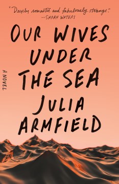 Book Jacket for Our Wives Under the Sea A Novel