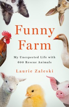 Book Jacket for Funny Farm My Unexpected Life with 600 Rescue Animals