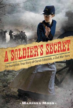 Bookjacket for A Soldier's Secret : the Incredible True Story of Sarah Edmonds, a Civil War Hero