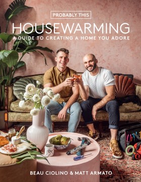 Book Jacket for Probably This Housewarming A Guide to Creating a Home You Adore